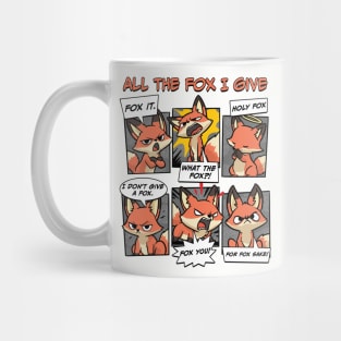 All The Fox I Give Mug